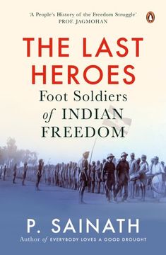 portada The Last Heroes: Foot Soldiers of Indian Freedom (en Inglés)