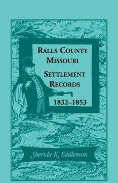 portada Ralls County, Missouri, Settlement Records, 1832-1853 (en Inglés)