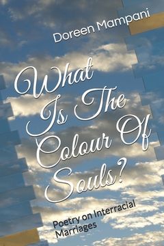 portada What is the Colour of Souls?: Poems on Interratial Marriages (in English)