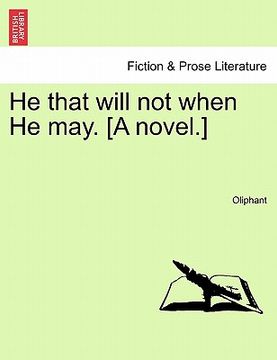 portada he that will not when he may. [a novel.] (en Inglés)