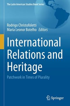 portada International Relations and Heritage: Patchwork in Times of Plurality (en Inglés)
