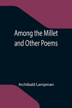 portada Among the Millet and Other Poems