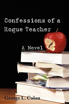 portada confessions of a rogue teacher (en Inglés)