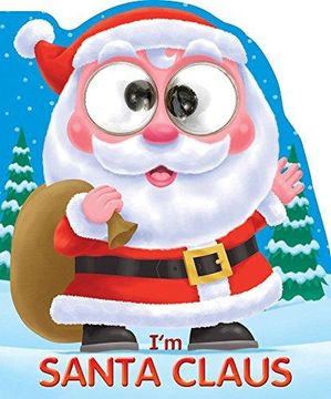 portada I'm Santa Claus (Googley-Eye Books) (en Inglés)