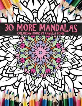portada 30 More Mandalas: Coloring Book By Angela Ronk (en Inglés)