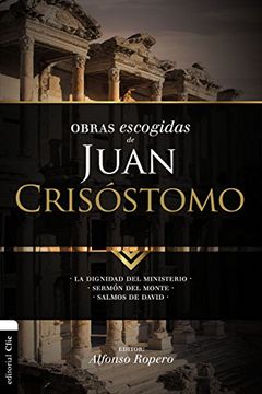portada Obras escogidas de Juan Crisóstomo: La dignidad del ministerio. Sermón del Monte. Salmos de David (in Spanish)