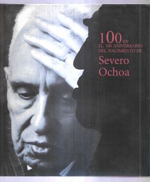 portada 100 /en el 100 Aniversario del Nacimiento de Severo Ochoa