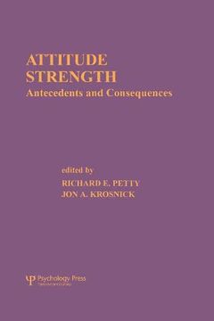 portada Attitude Strength: Antecedents and Consequences (Ohio State University Volume on Attitudes and Persuasion) (in English)