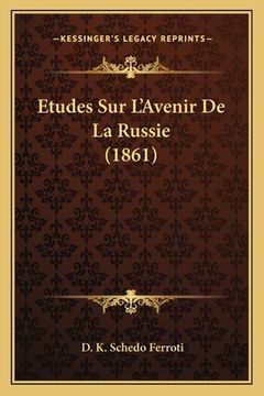 portada Etudes Sur L'Avenir De La Russie (1861) (in French)