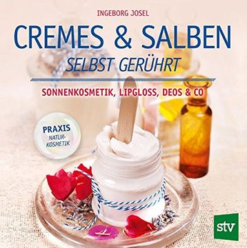 portada Cremes & Salben Selbst Gerührt: Sonnenkosmetik, Lipgloss, Deos & co (en Alemán)