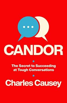 portada Candor: The Secret to Succeeding at Tough Conversations (in English)