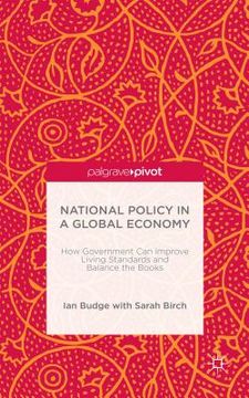 portada National Policy in a Global Economy: How Government Can Improve Living Standards and Balance the Books (en Inglés)