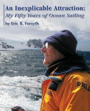portada An Inexplicable Attraction: My Fifty Years of Ocean Sailing (in English)