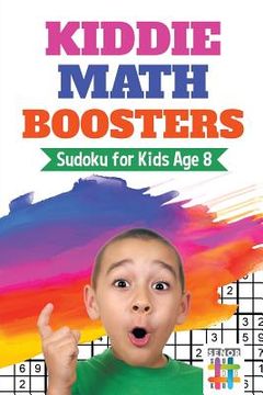portada Kiddie Math Boosters Sudoku for Kids Age 8 (en Inglés)