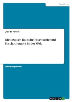 portada Die deutsch-jüdische Psychiatrie und Psychotherapie in der Welt (en Alemán)