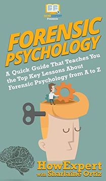 portada Forensic Psychology 101: A Quick Guide That Teaches you the top key Lessons About Forensic Psychology From a to z (in English)