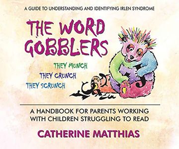 portada The Word Gobblers: A Handbook for Parents Working With Children Struggling to Read a Guide to Understanding and Identifying Irlen Syndrome (en Inglés)