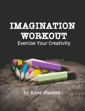portada Imagination Workout Exercise Your Creativity (en Inglés)