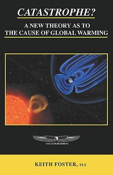 portada catastrophe? a new theory as to the cause of global warming (in English)