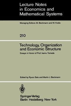 portada technology, organization and economic structure: essays in honor of prof. isamu yamada (en Inglés)