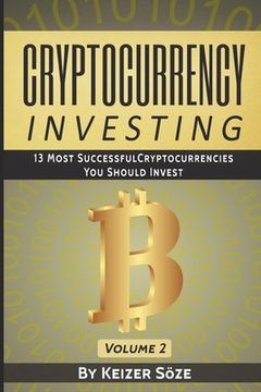 portada Cryptocurrency Investing: 13 most successful Cryptocurrencies you should Invest (in English)