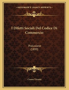 portada I Difetti Sociali Del Codice Di Commercio: Prolusione (1899) (in Italian)