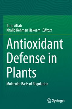 portada Antioxidant Defense in Plants: Molecular Basis of Regulation (in English)