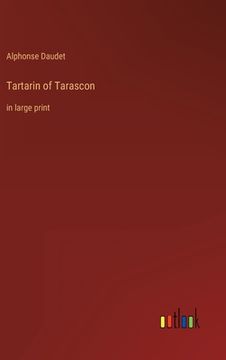 portada Tartarin of Tarascon: in large print (in English)