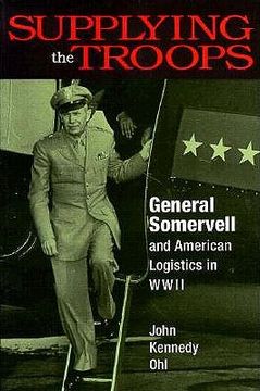 portada supplying the troops: general somervell and american logistics in wwi (en Inglés)