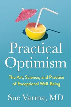 portada Practical Optimism: The Art, Science, and Practice of Exceptional Well-Being (en Inglés)