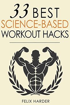 portada Workout: 33 Best Science-Based Workout Hacks: Volume 7 (Bodybuilding Series) (en Inglés)