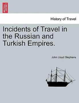 portada incidents of travel in the russian and turkish empires. (en Inglés)