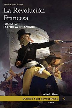 portada La Nave y las Tempestades. T. 10: La Revolución Francesa. La Epopeya de la Vendée (in Spanish)