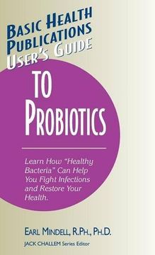 portada User's Guide to Probiotics (Basic Health Publications User's Guide)