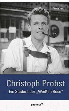 portada Christoph Probst: Ein Student der "Weißen Rose" (in German)