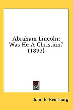 portada abraham lincoln: was he a christian? (1893)