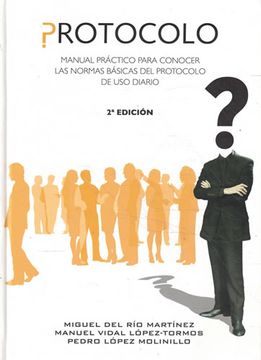 portada Protocolo: Manual Practico Para Conocer las Normas, Basicas del Protocolo de uso Diario (2ª ed)