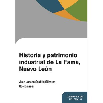 portada Historia y Patrimonio Industrial de la Fama, Nuevo Leon
