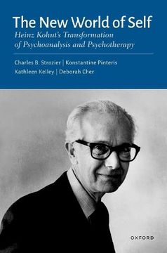 portada The new World of Self: Heinz Kohut'S Transformation of Psychoanalysis and Psychotherapy (en Inglés)