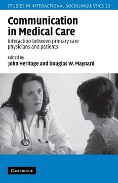 portada Communication in Medical Care Paperback: Interaction Between Primary Care Physicians and Patients (Studies in Interactional Sociolinguistics) (en Inglés)
