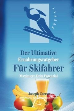 portada Der Ultimative Ernahrungsratgeber Fur Skifahrer: Maximiere Dein Potenzial (German Edition)