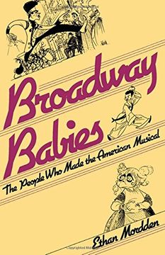 portada Broadway Babies: The People who Made the American Musical (in English)