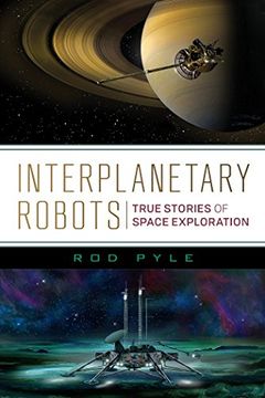 portada Interplanetary Robots: True Stories of Space Exploration (en Inglés)