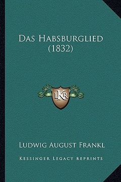 portada Das Habsburglied (1832) (en Alemán)