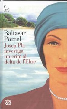 portada Josep pla Investiga un Crim al Delta de L'Ebre (el Balancí) (en Catalá)