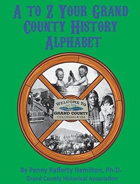 portada A to Z: Your Grand County History Alphabet