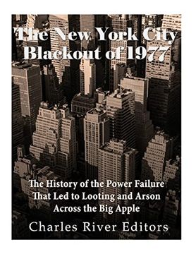 portada The new York City Blackout of 1977: The History of the Power Failure That led to Looting and Arson Across the big Apple (en Inglés)