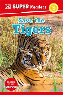 portada Dk Super Readers Level 2 Save the Tigers (en Inglés)