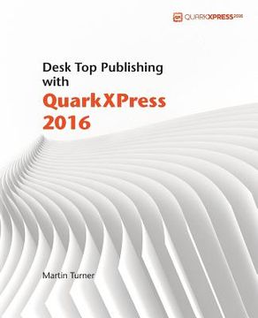 portada Desk Top Publishing with QuarkXPress 2016 (en Inglés)