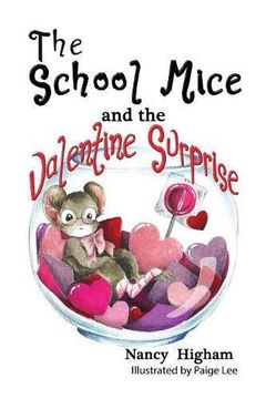 portada The School Mice and the Valentine Surprise: Book 5 For both boys and girls ages 6-11 Grades: 1-5. (The School Mice ™ Series Book)